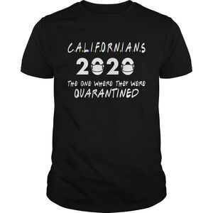 Califrnians 2020 The One Where They Were Quarantined Shirt